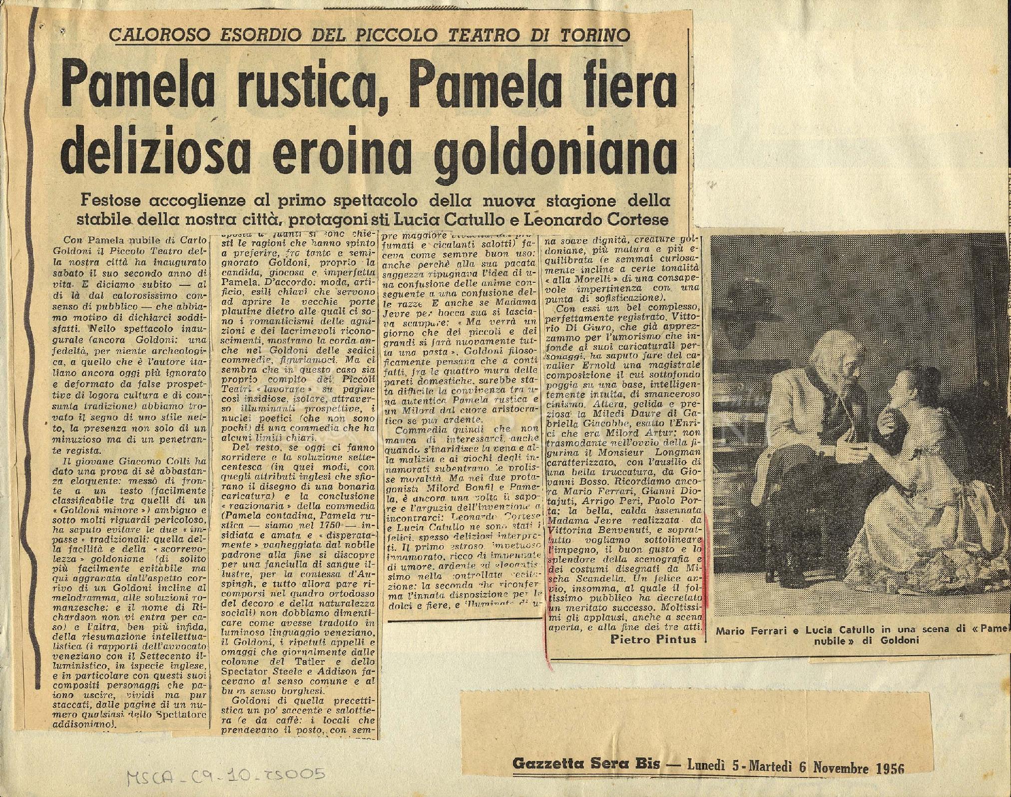 Pamela rustica, Pamela fiera deliziosa eroina goldoniana
				 : Caloroso esordio del Piccolo Teatro di Torino 05 novembre 1956 - 06 novembre 1956